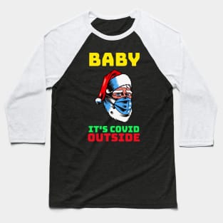 Baby It's Covid Outside Baseball T-Shirt